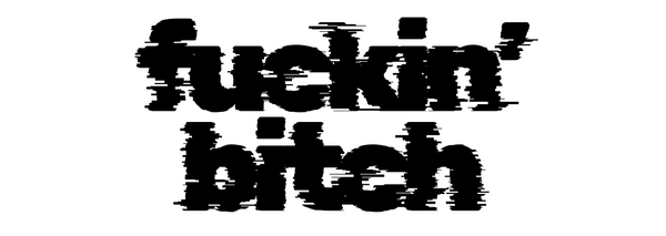 Fuckin' Bitch