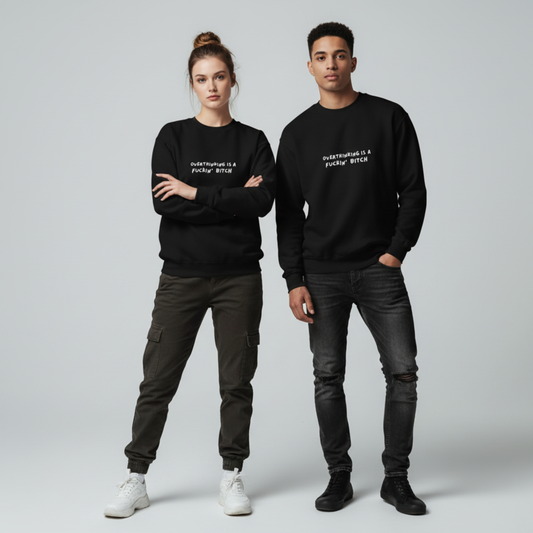 F*ck Overthinking Sweatshirt